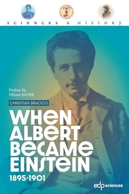 When Albert became Einstein by Bracco, Christian