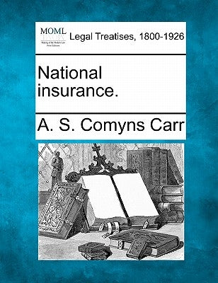 National insurance. by Carr, A. S. Comyns