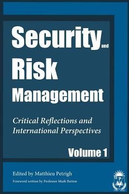 Security and Risk Management: Critical Reflections and International Perspectives by Petrigh, Matthieu
