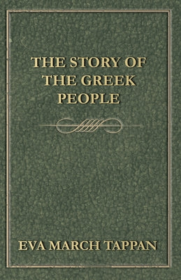 The Story of the Greek People by Tappan, Eva March