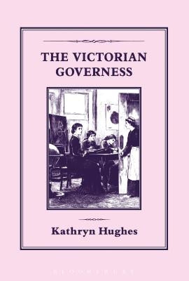 Victorian Governess by Hughes, Kathryn