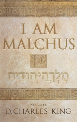 I am Malchus by King, D. Charles