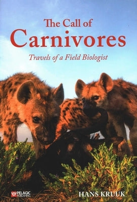 The Call of the Carnivores by Kruuk, Hans