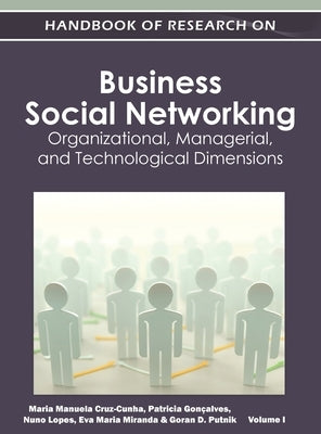 Handbook of Research on Business Social Networking: Organizational, Managerial, and Technological Dimensions(Vol 1) by Manuela Cruz-Cunha, Maria
