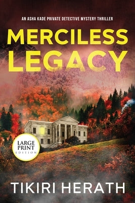 Merciless Legacy - LARGE PRINT EDITION: A gripping murder mystery suspense novel by Herath, Tikiri
