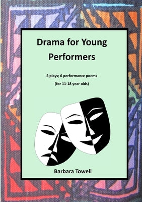Drama for Young Performers by Towell, Barbara