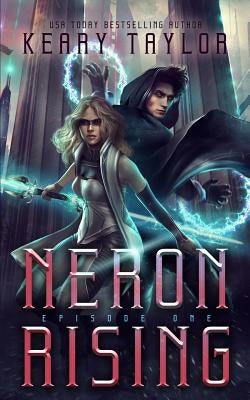 Neron Rising: A Space Fantasy Romance by Taylor, Keary