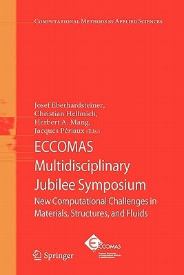 ECCOMAS Multidisciplinary Jubilee Symposium: New Computational Challenges in Materials, Structures, and Fluids by Eberhardsteiner, Josef