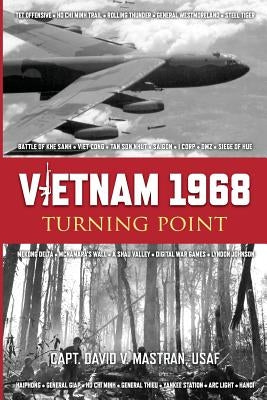 Vietnam 1968: Turning Point by Mastran Usaf, David Vincent