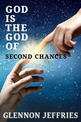 God is the God of Second Chances by Jeffries, Glennon