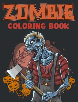 Zombie Coloring Book: An Adult Coloring Book with Horror Zombie Designs for Horror Fans by Publishing, Pencil Art