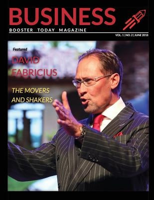Business Booster Today Magazine: The Movers and Shakers of the Business World by Baumgaertner-Bartsch, Sue