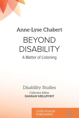 Beyond Disability: A Matter of Listening by Chabert, Anne-Lyse