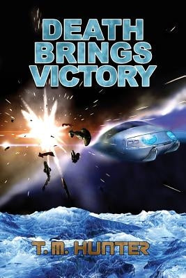 Death Brings Victory by Hunter, T. M.