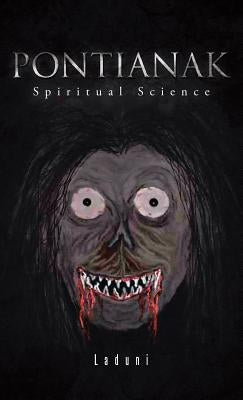 Pontianak: Spiritual Science by Laduni