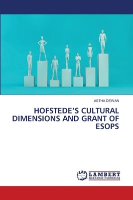 Hofstede's Cultural Dimensions and Grant of Esops by Dewan, Astha