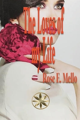 The Loves of my Life by Mello, Rose