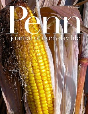 Penn Journal of Everyday Life: Fall 2022 by Bonser, David