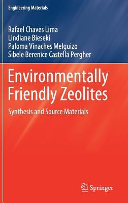 Environmentally Friendly Zeolites: Synthesis and Source Materials by Chaves Lima, Rafael