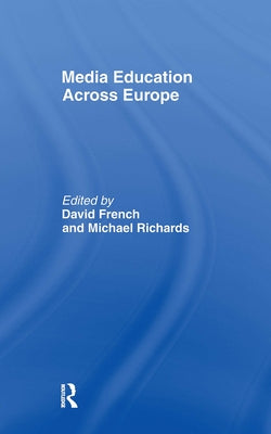 Media Education Across Europe by French, David
