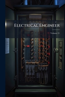 Electrical Engineer; Volume 21 by Anonymous