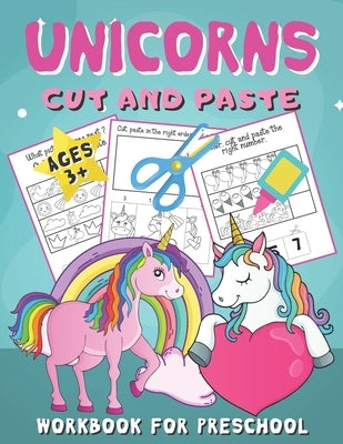 Unicorns Cut and Paste Workbook for Preschool: Unicorn Scissor Skills Activity Book for Kids Ages 3-5 (Cutting Practice for Toddlers) by Publishing, Simone Fraley