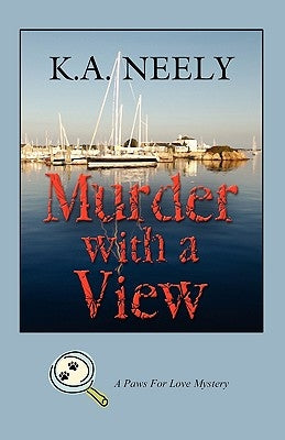 Murder with a View: A Paws for Love Mystery by Neely, K. a.