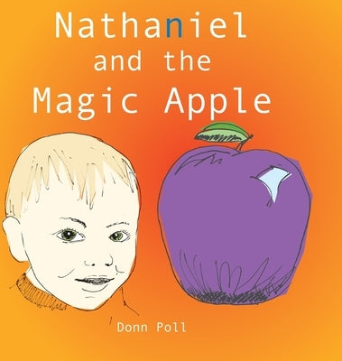 Nathaniel and the Magic Apple by Poll, Donn