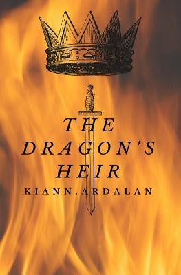 The Dragon's Heir by Ardalan, Kian N.