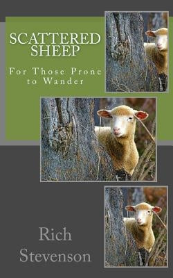 Scattered Sheep: For Those Prone to Wander by Stevenson, Rich