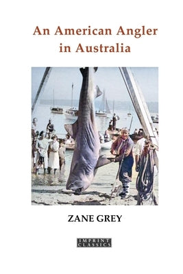An American Angler in Australia by Grey, Zane