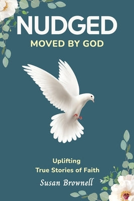 Nudged: Moved by God by Brownell, Susan