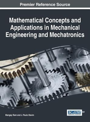 Mathematical Concepts and Applications in Mechanical Engineering and Mechatronics by Ram, Mangey