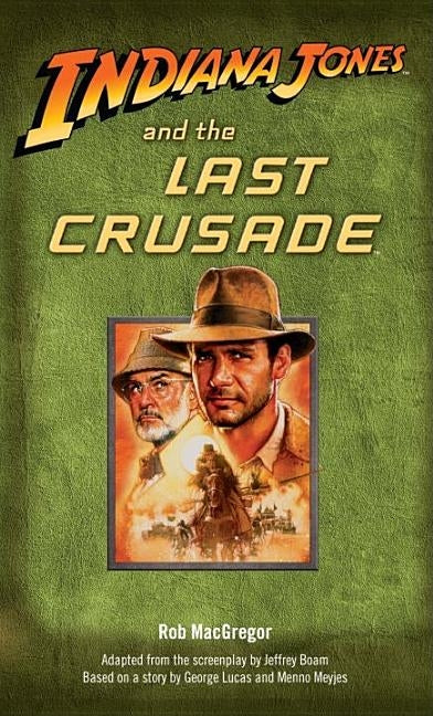 Indiana Jones and the Last Crusade by MacGregor, Rob