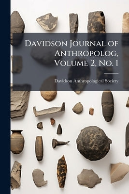 Davidson Journal of Anthropolog, Volume 2, No. 1 by Davidson Anthropological Society