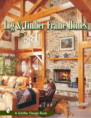 Log & Timber Frame Homes by Skinner, Tina