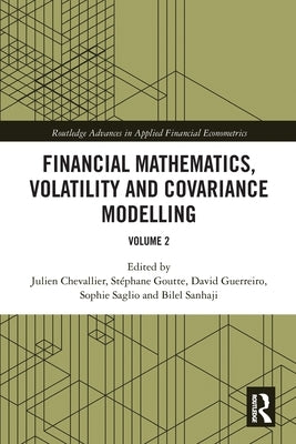 Financial Mathematics, Volatility and Covariance Modelling: Volume 2 by Chevallier, Julien