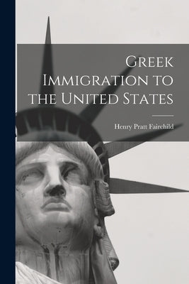 Greek Immigration to the United States by Fairchild, Henry Pratt