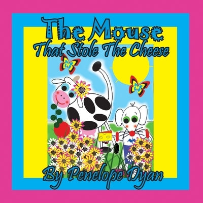The Mouse That Stole The Cheese by Dyan, Penelope