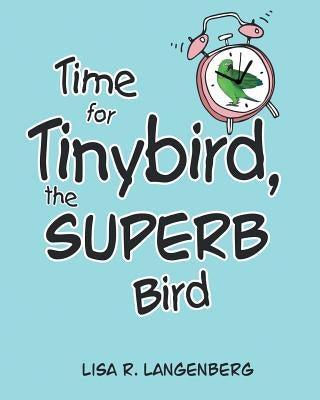 Time For Tinybird the Superb Bird by Langenberg, Lisa R.