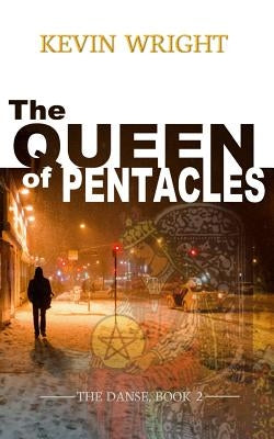 The Queen of Pentacles: The Danse, Book 2 by Wright, Kevin