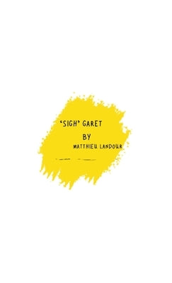 Sigh, Garet by Matthieu, Landour
