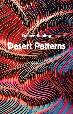 Desert Patterns by Keating, Colleen