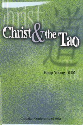 Christ and the Tao by Kim, Heup Young