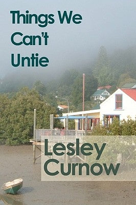 Things We Can't Untie by Curnow, Lesley