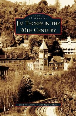 Jim Thorpe in the 20th Century by Gilbert, Joan Sewell