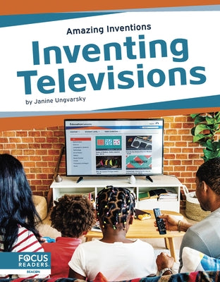 Inventing Televisions by Ungvarsky, Janine