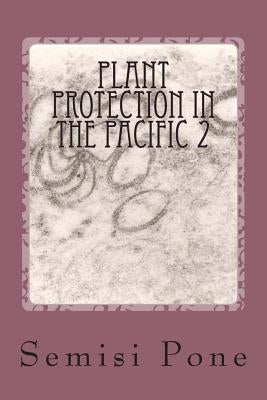 Plant Protection in the Pacific 2: Epidemiology studies... by Pone, Semisi