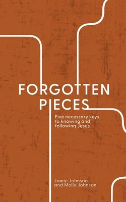 Forgotten Pieces by Johnson, Jamie