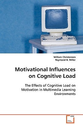 Motivational Influences on Cognitive Load by Christensen, William